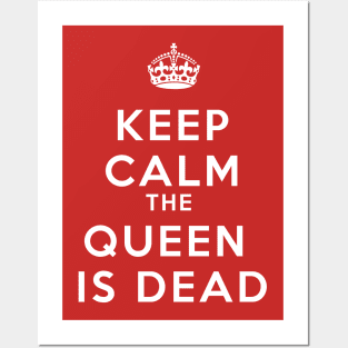 KEEP CALM THE QUEEN IS DEAD (ANTI MONARCHY) Posters and Art